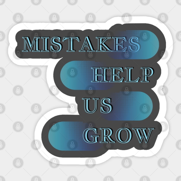 Mistakes help us grow Sticker by TeeText